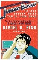 The Adventures of Johnny Bunko: The Last Career Guide You'll Ever Need - Daniel H. Pink - cover