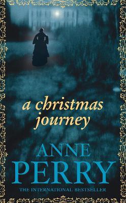 A Christmas Journey (Christmas Novella 1): A festive Victorian murder mystery - Anne Perry - cover