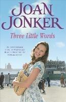 Three Little Words: Two best friends. One much-loved Liverpool neighbourhood. (Molly and Nellie series, Book 7) - Joan Jonker - cover
