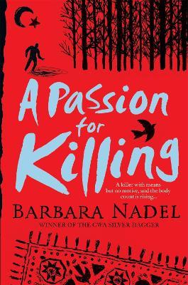 A Passion for Killing (Inspector Ikmen Mystery 9): Inspiration for THE TURKISH DETECTIVE, BBC Two's sensational new TV series - Barbara Nadel - cover