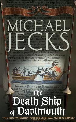 The Death Ship of Dartmouth (Last Templar Mysteries 21): A fascinating murder mystery from 14th-century Devon - Michael Jecks - cover