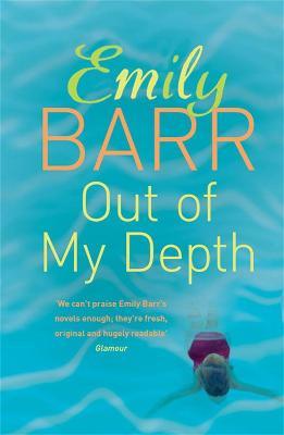 Out of my Depth: A gripping novel of dark secrets between old friends - Emily Barr - cover