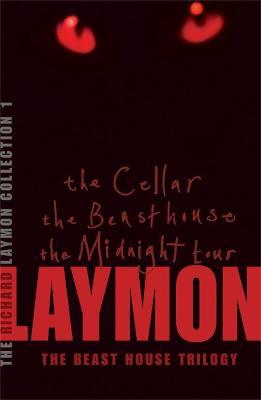The Richard Laymon Collection Volume 1: The Cellar, The Beast House & The Midnight Tour - Richard Laymon - cover