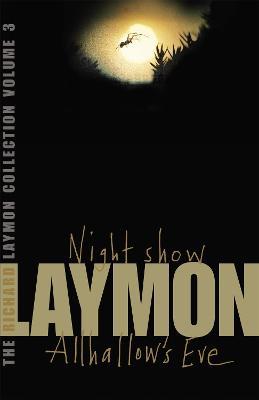 The Richard Laymon Collection Volume 3: Night Show & Allhallow's Eve - Richard Laymon - cover