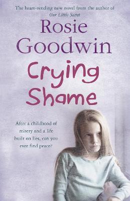 Crying Shame: A mother and daughter struggle with their pasts - Rosie Goodwin - cover