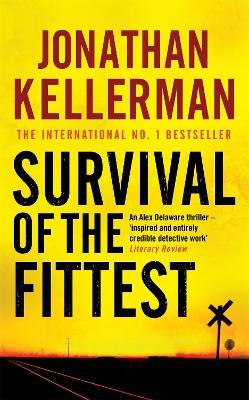 Survival of the Fittest (Alex Delaware series, Book 12): An unputdownable psychological crime novel - Jonathan Kellerman - cover