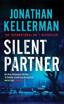 Silent Partner (Alex Delaware series, Book 4): A dangerously exciting psychological thriller - Jonathan Kellerman - cover