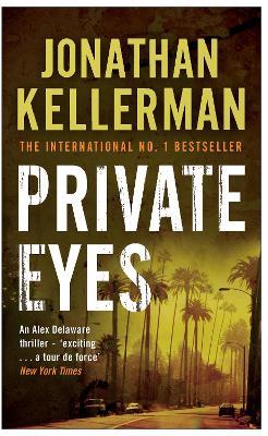Private Eyes (Alex Delaware series, Book 6): An engrossing psychological thriller - Jonathan Kellerman - cover