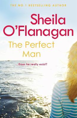 The Perfect Man: Let the #1 bestselling author take you on a life-changing journey ... - Sheila O'Flanagan - cover