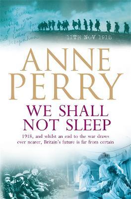 We Shall Not Sleep (World War I Series, Novel 5): A heart-breaking wartime novel of tragedy and drama - Anne Perry - cover
