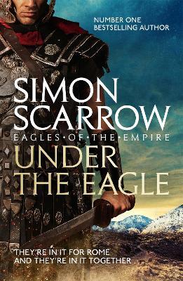 Under the Eagle (Eagles of the Empire 1) - Simon Scarrow - cover