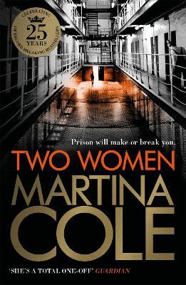 Two Women: An unbreakable bond. A story you'd never predict. An unforgettable thriller from the queen of crime. - Martina Cole - cover