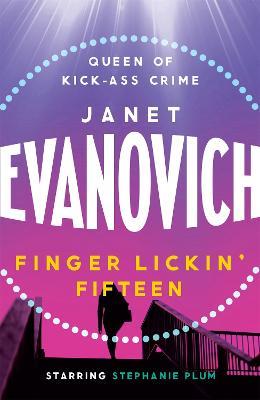 Finger Lickin' Fifteen: A fast-paced mystery full of hilarious catastrophes and romance - Janet Evanovich - cover