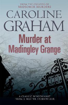 Murder at Madingley Grange: A gripping murder mystery from the creator of the Midsomer Murders series - Caroline Graham - cover