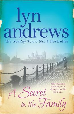 A Secret in the Family: One shocking discovery can change your life forever... - Lyn Andrews - cover