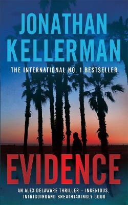 Evidence (Alex Delaware series, Book 24): A compulsive, intriguing and unputdownable thriller - Jonathan Kellerman - cover