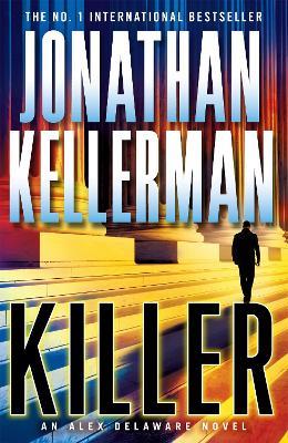 Killer (Alex Delaware series, Book 29): A riveting, suspenseful psychological thriller - Jonathan Kellerman - cover