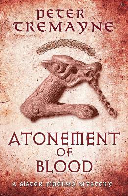 Atonement of Blood (Sister Fidelma Mysteries Book 24): A dark and twisted Celtic mystery you won't be able to put down - Peter Tremayne - cover
