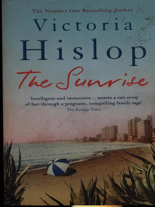 The Sunrise: The Number One Sunday Times bestseller 'Fascinating and moving' - Victoria Hislop - 2