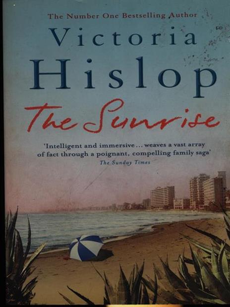 The Sunrise: The Number One Sunday Times bestseller 'Fascinating and moving' - Victoria Hislop - cover