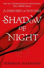 Shadow of Night: The second unputdownable book in the spellbinding All Souls series