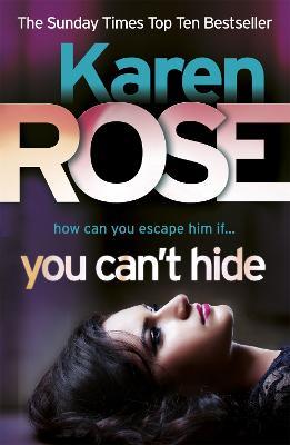 You Can't Hide (The Chicago Series Book 4) - Karen Rose - cover