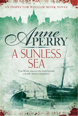 A Sunless Sea (William Monk Mystery, Book 18): A gripping journey into the dark underbelly of Victorian London - Anne Perry - cover