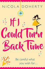 If I Could Turn Back Time: the laugh-out-loud love story of the year!