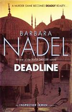 Deadline (Inspector Ikmen Mystery 15): Inspiration for THE TURKISH DETECTIVE, BBC Two's sensational new TV series