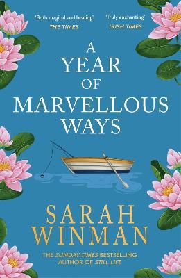 A Year of Marvellous Ways: From the bestselling author of STILL LIFE - Sarah Winman - cover