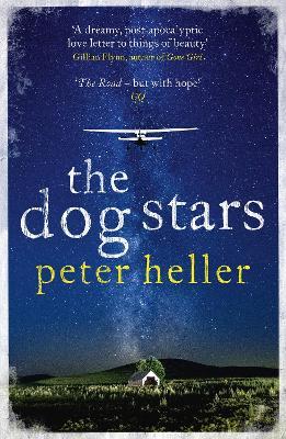 The Dog Stars: The hope-filled story of a world changed by global catastrophe - Peter Heller - cover