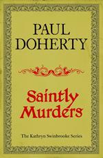 Saintly Murders (Kathryn Swinbrooke Mysteries, Book 5)