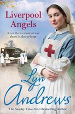 Liverpool Angels: A completely gripping saga of love and bravery during WWI