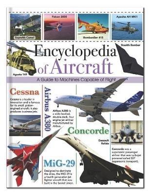 Encyclopedia of Aircraft: A Guide to Machines Capable of Flight - cover