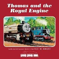 Thomas & Friends: Thomas and the Royal Engine - Rev. W. Awdry - cover