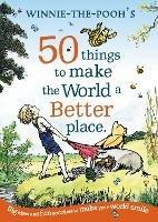 Winnie the Pooh: 50 Things to Make the World a Better Place - Disney - cover