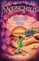 Moonchild: City of the Sun - Aisha Bushby - cover