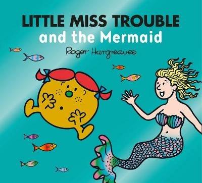 Little Miss Trouble and the Mermaid - Adam Hargreaves - cover