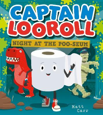 Captain Looroll: Night at the Poo-seum - Matt Carr - cover