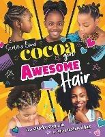 Cocoa Girl Awesome Hair: Your Step-by-Step Guide to Styling Textured Hair - Serlina Boyd - cover
