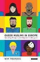 Queer Muslims in Europe: Sexuality, Religion and Migration in Belgium