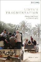 Libya's Fragmentation: Structure and Process in Violent Conflict