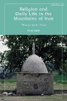 Religion and Daily Life in the Mountains of Iran: Theology, Saints, People - Erika Friedl - cover