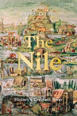 The Nile: History's Greatest River - Terje Tvedt - cover