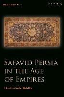 Safavid Persia in the Age of Empires: The Idea of Iran Vol. 10 - cover
