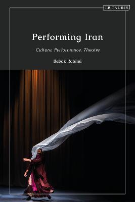 Performing Iran: Culture, Performance, Theatre - cover