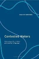 Contested Waters: Sub-national Scale Water and Conflict in Pakistan - Daanish Mustafa - cover