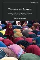 Women as Imams: Classical Islamic Sources and Modern Debates on Leading Prayer - Simonetta Calderini - cover