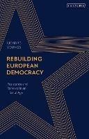 Rebuilding European Democracy: Resistance and Renewal in an Illiberal Age - Richard Youngs - cover