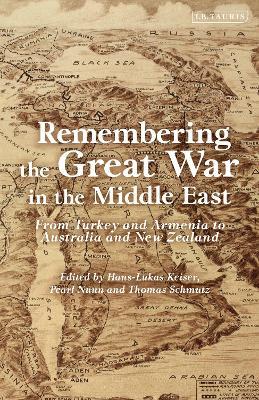 Remembering the Great War in the Middle East: From Turkey and Armenia to Australia and New Zealand - cover